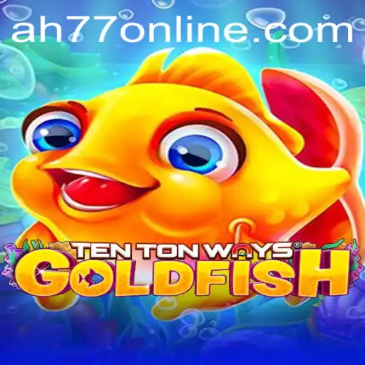 Discovering TenTonWaysGoldfish: The Ultimate Gaming Experience with ah77